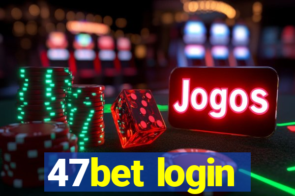 47bet login